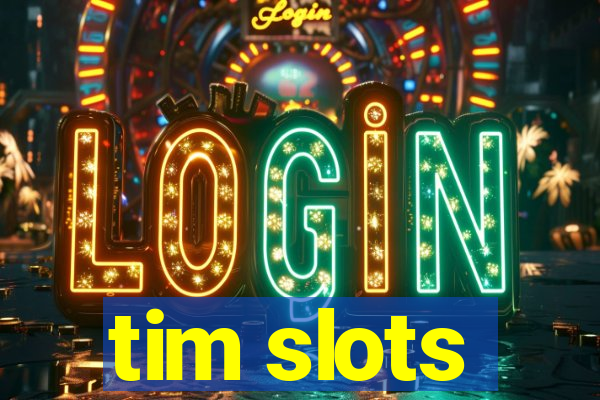 tim slots